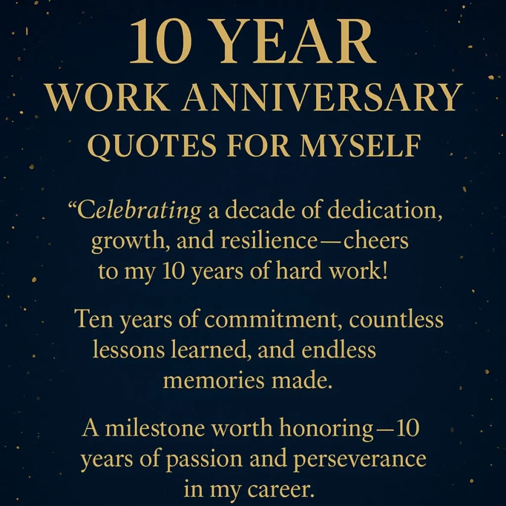 10 Year Work Anniversary Quotes for Myself