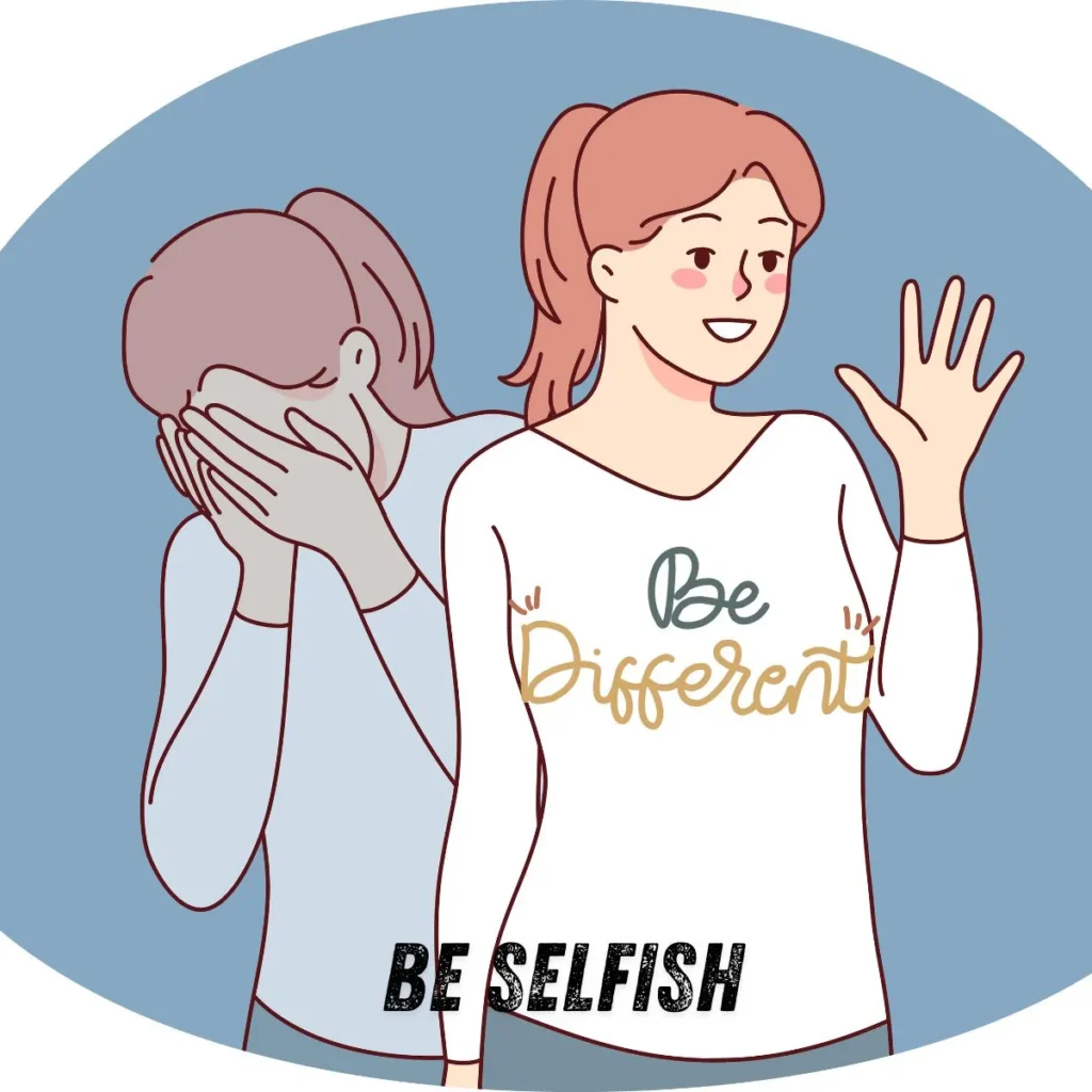 Be Selfish Quotes