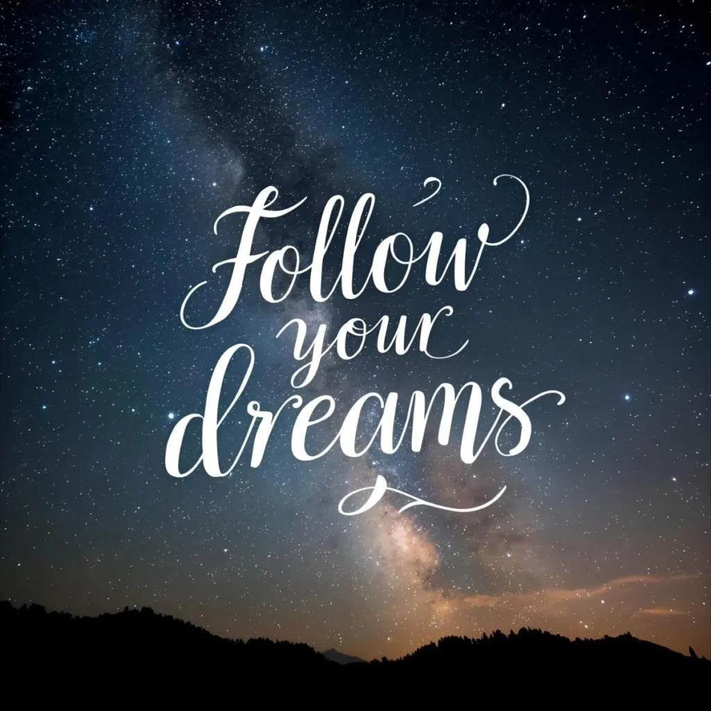 Follow Your Dreams Quotes