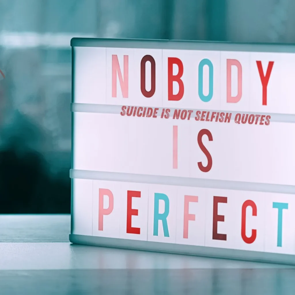 Suicide Is Not Selfish Quotes