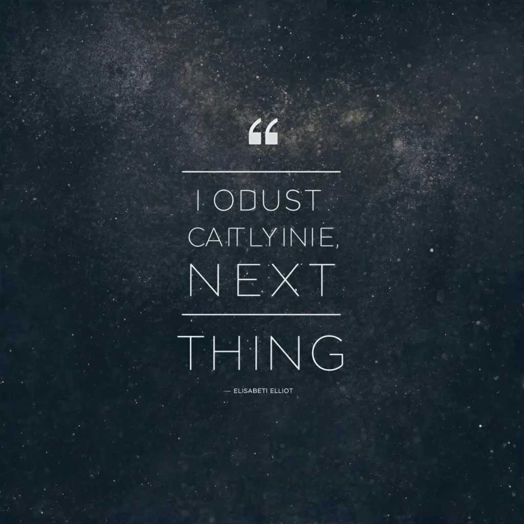 Elisabeth Elliot Quotes Do the Next Thing