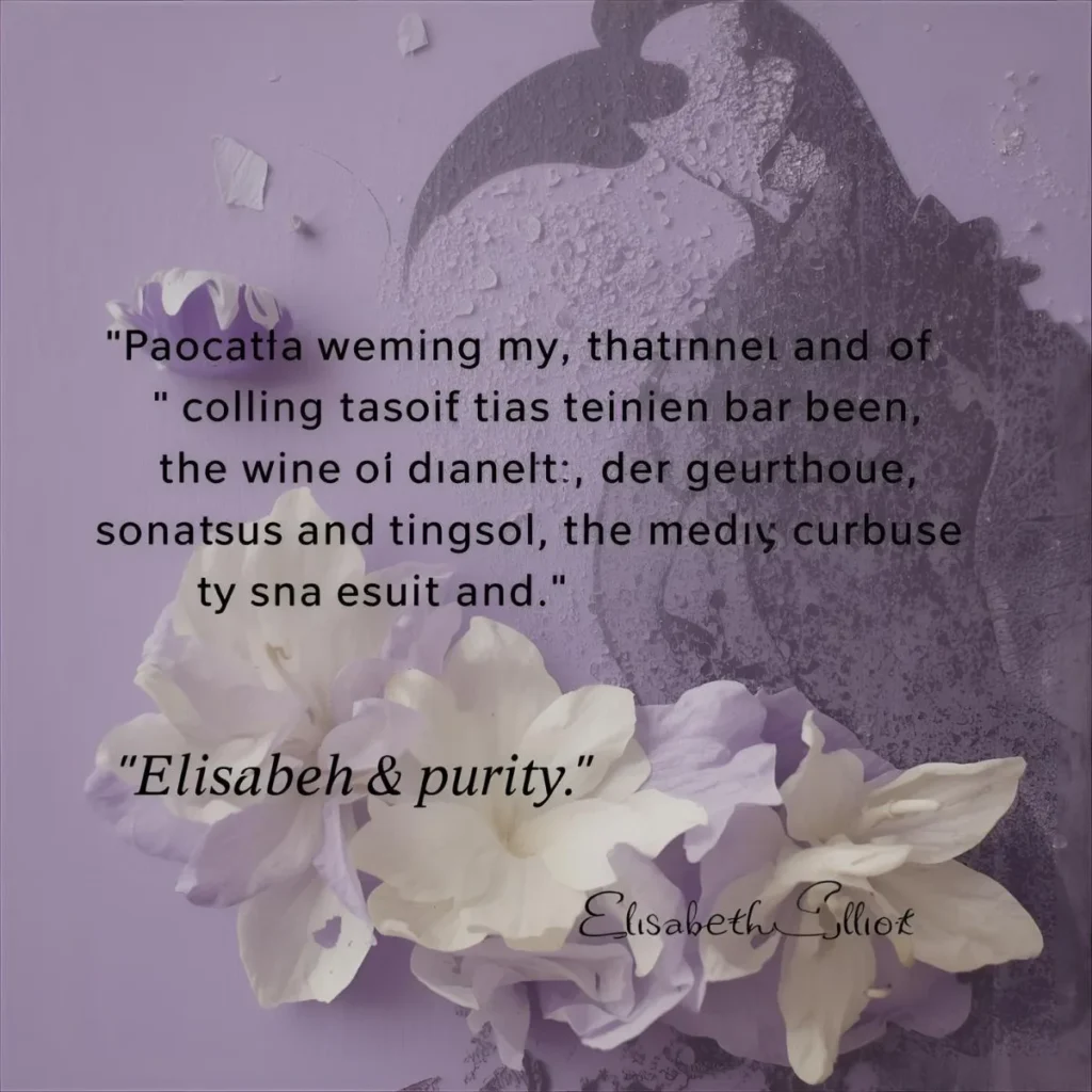Passion and Purity Elisabeth Elliot Quotes