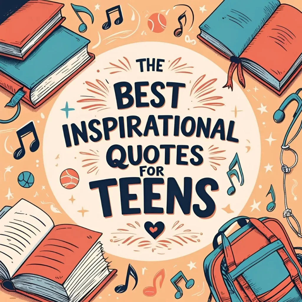 Best Inspirational Quotes for Teens