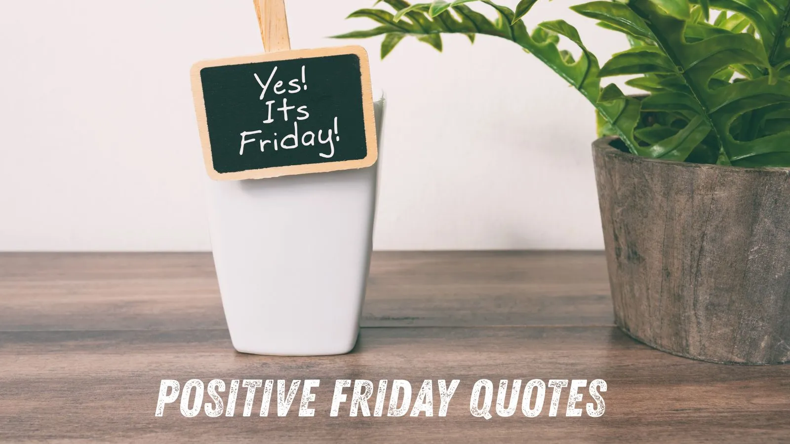 Positive Friday Quotes