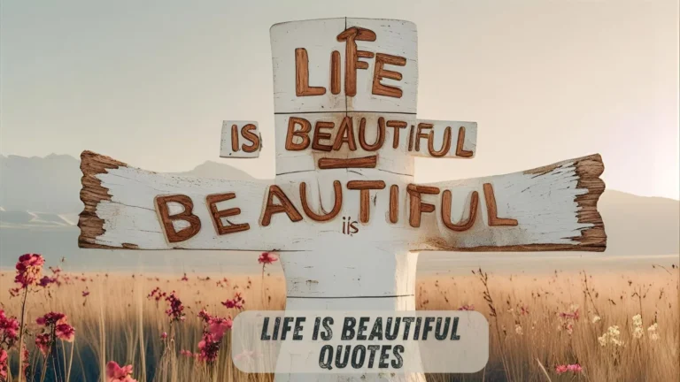 Life is Beautiful Quotes